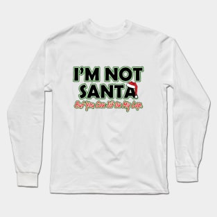 i'm not santa Long Sleeve T-Shirt